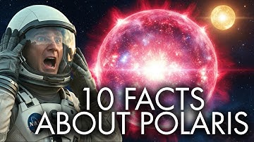 10 Amazing Facts About Polaris | The Most Confusing Star in the Sky