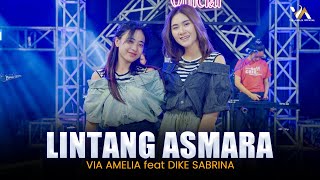 VIA AMELIA FEAT. DIKE SABRINA - LINTANG ASMARA (  Live  )