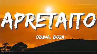 Ozuna x Boza - Apretaito (Letra/Lyrics)