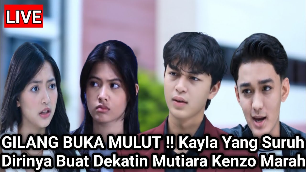 GILANG BUKA MULUT !! Kayla Yang Suruh Dirinya Buat Dekatin Mutiara Kenzo Marah