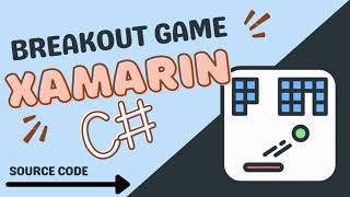 BREAKOUT GAME APP MOBILE C#  XAMARIN + DOWNLOAD + SOURCE CODE
