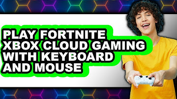 How to Play Fortnite Xbox Cloud Gaming with Keyboard and Mouse 2025 - Full Guide