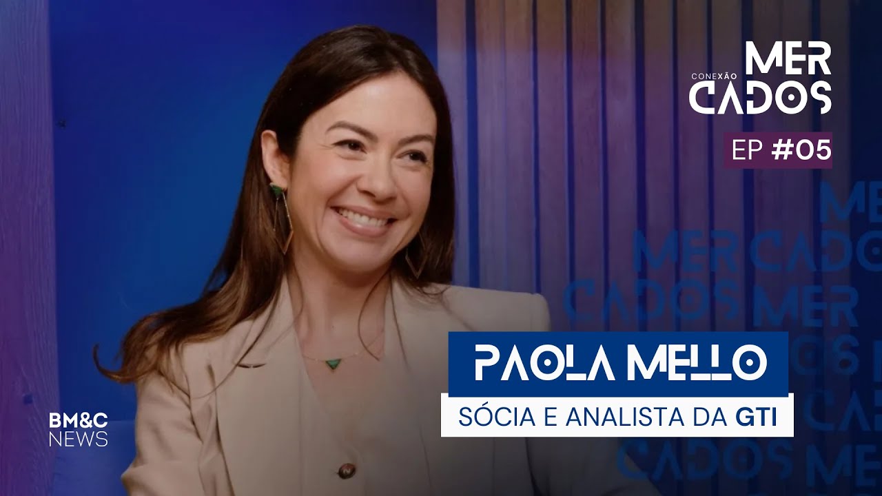 Confira a excelente entrevista com a nossa Sócia e Analista Paola Mello no programa Conexão Mercados