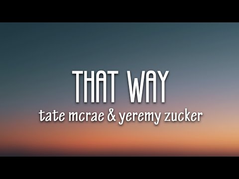 Tate McRae, Jeremy Zucker - that way (Lyrics)
