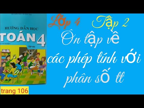 Video Toán lớp 4 bài 104 ôn tập về các phép tính với phân số... - youtube