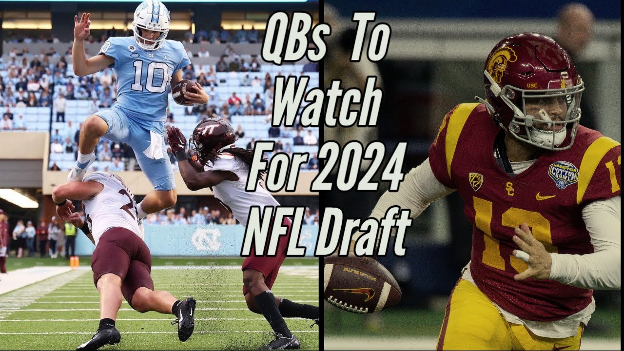 Quarterbacks To Watch Out For In the 2024 NFL Draft With Highlights