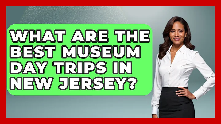 What Are the Best Museum Day Trips in New Jersey? | All About New Jersey