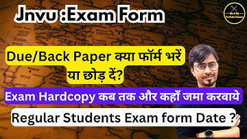 Jnvu Exam Form:- Back/Due Subject , Hardcopy Submit Last date, Regular Exam form Open Date ?