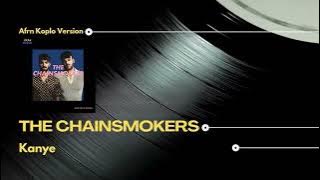 The Chainsmokers - Kanye ( Afrn Koplo JDM Version )
