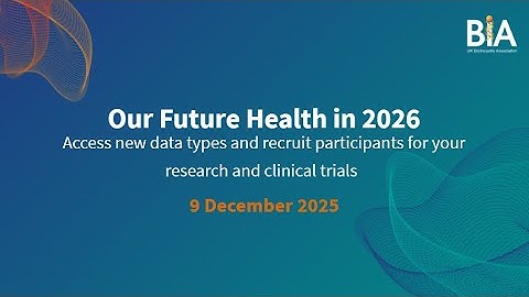 BIA webinar with Our Future Health: access to data and participants for research and clinical trials