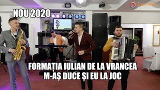 FORMATIA IULIAN DE LA VRANCEA - M-AS DUCE SI EU LA JOC | NOU 2020 | COVER MIHAELA TABURA