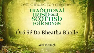 Mick McHugh & ABC Kids  'Óró, Sé Do Bheatha 'Bhaile' (Celtic Music for Children) [Lyric Video]