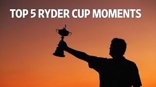 Golf’s Ryder Cup: Top Five Moments