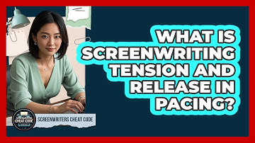 What Is Screenwriting Tension And Release In Pacing? - Screenwriter
