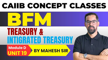 Treasury Management | CAIIB BFM MODULE C UNIT 19 | | CAIIB BFM | BFM Concept Classes by Mahesh Sir