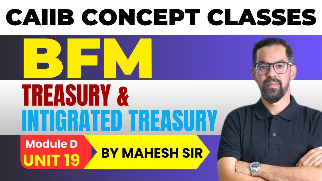 Treasury Management | CAIIB BFM MODULE C UNIT 19 | | CAIIB BFM | BFM Concept Classes by Mahesh Sir