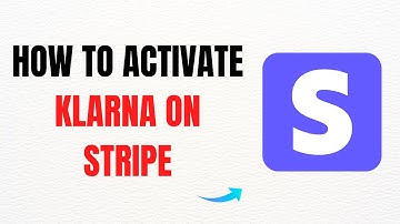 How to Activate Klarna on Stripe – Full Guide