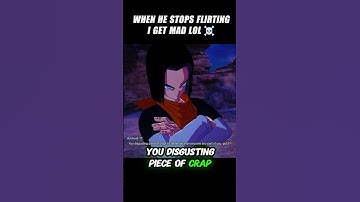 When He Stops Flirting I Get Mad Lol 🤯 #crashout #android17 #sparkingzero #dragonballz #dbz