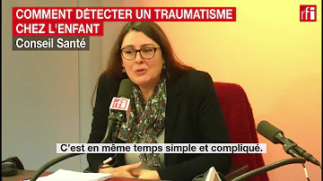 Comment savoir si on à subi un traumatisme dans l'enfance