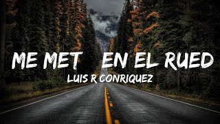 Luis R Conriquez, Farruko - Me Metí En El Ruedo Remix  | 25mins of Best Vibe Music