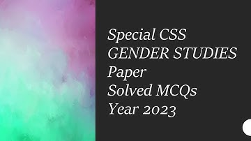 Special CSS Gender Studies Paper Solved MCQs Year 2023 || Objective Part