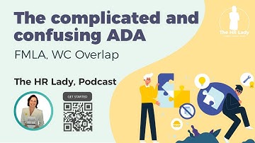 The complicated and confusing ADA, FMLA, WC Overlap. | The HR Lady, Podcast