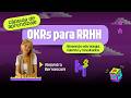 Cápsula de Aprendizaje - OKRs para RRHH: Alineando estrategia, talento y resultados.