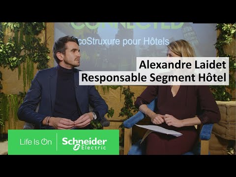 L'hôtel connecté ouvre ses portes - Alexandre Laidet | Schneider Electric