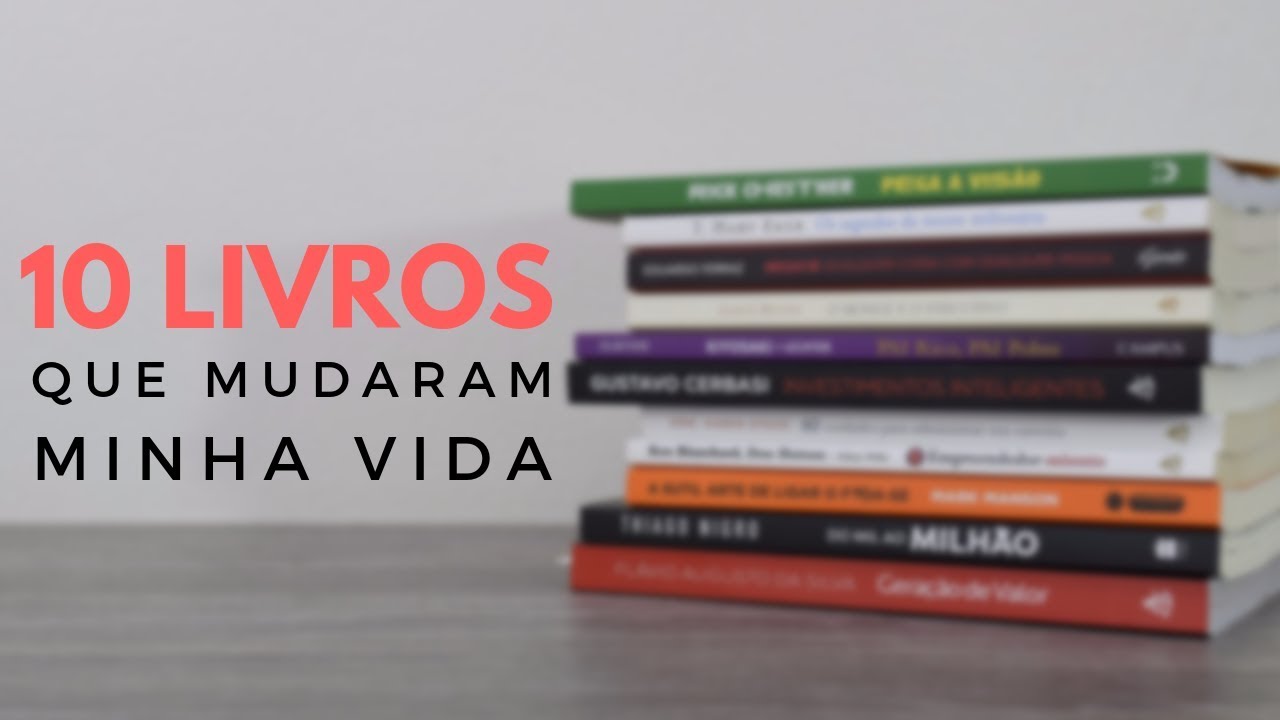 Os 10 livros (+ 1 bônus) que mudaram minha vida - YouTube