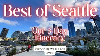Information Best of Seattle in 3 days Our itinerary favorites! News