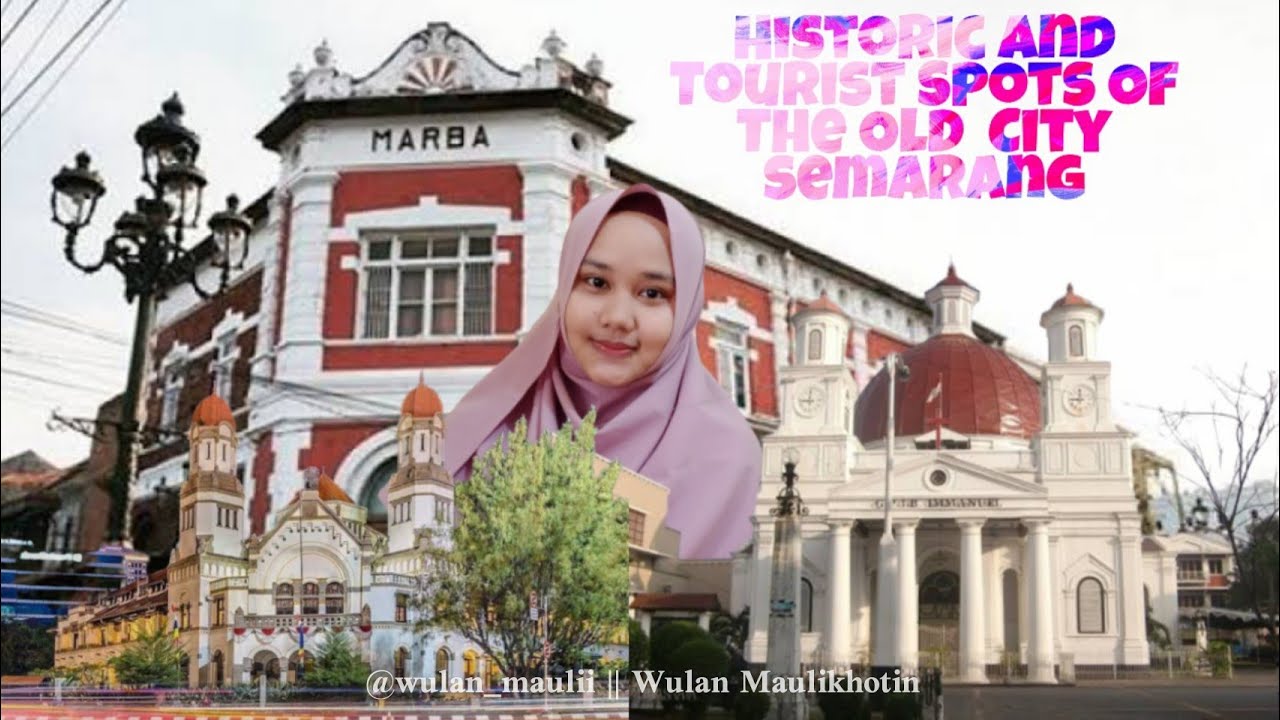 Historic and Tourist Spots Of The Old City Semarang | Kota Tua Semarang