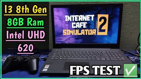 Internet Cafe Simulator 2 Game Tested on Low end pc|i3 8GB Ram & Intel UHD 620|Fps Test|
