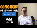 COMO USAR SQL SERVER NO LINUX?  | DBA ON BOARDING (SQL SERVER)