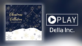 リラクシング・ピアノ～クリスマス・コレクション【癒しのBGM、作業用、勉強用、睡眠用】（Della Inc.）