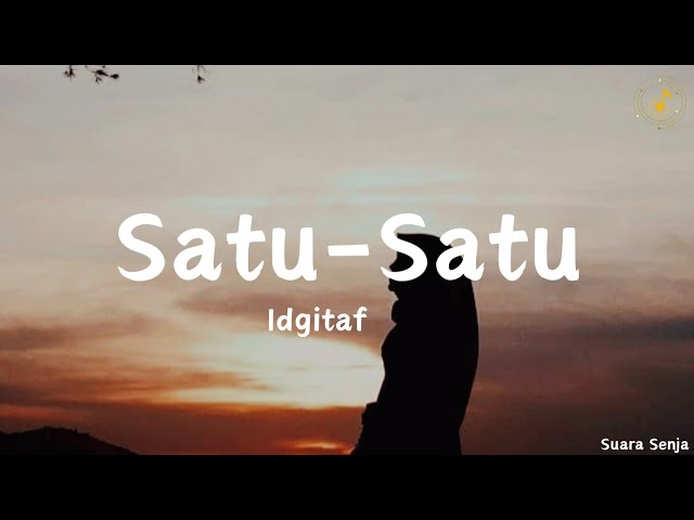 Satu-Satu - idgitaf || lirik lagu - Suara Senja class=