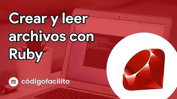 Cómo crear y leer archivos con Ruby