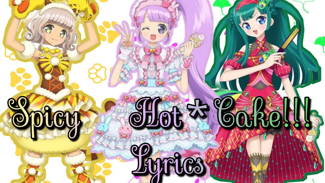 Pripara Spicy Hot Cake Full Lyrics Youtube