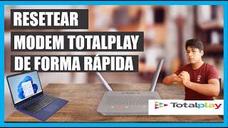 Cómo resetear modem TotalPlay a estado de fábrica de forma Rápida y Sencilla