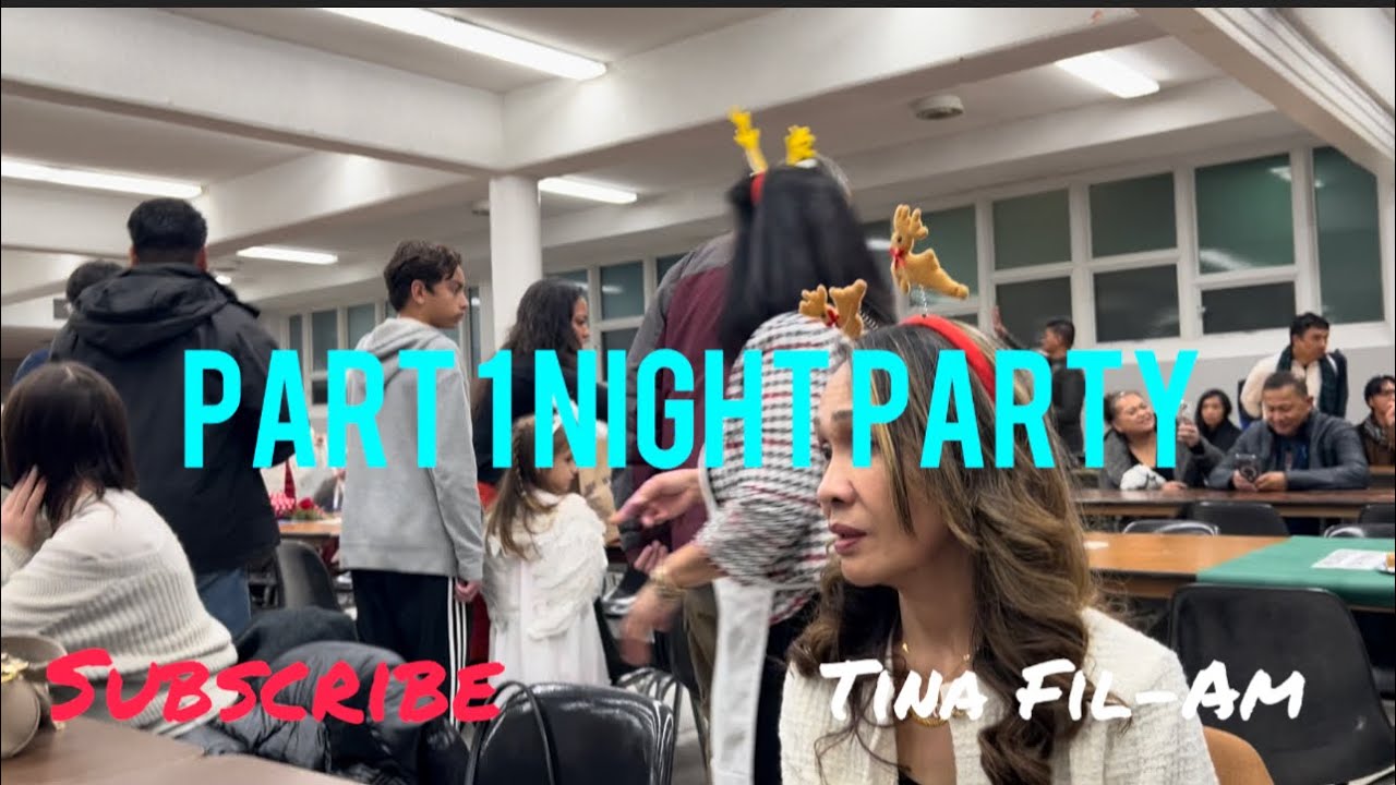 Part 1 Night Party /Tina Fil-Am
