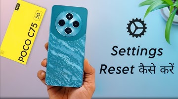 Poco C75 All Settings Reset ⚡ Poco C75 me System Settings Reset Kaise Kare