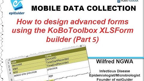 Video 4 How to design advanced forms using the KoBoToolbox XLS Form builder (Part 5)