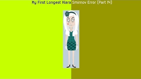 My First Longest Klara Smirnov Error (Part 14)