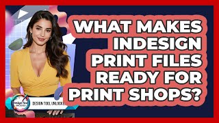 What Makes InDesign Print Files Ready For Print Shops? - Design Tool Unlocked