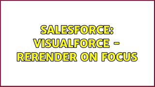 Salesforce: VisualForce - Rerender on focus