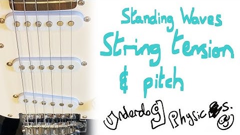 Why do guitar strings have different thicknesses? - Standing waves on a string - A Level Physics