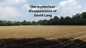 The Mysterious Disappearance of David Lang