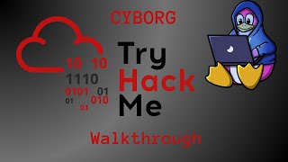 TryHackMe: Cyborg Walkthrough