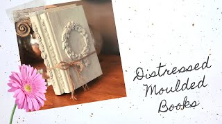 Distressed Decor Books with Moulds from Redesign with Prima