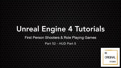 UE4 Tutorial - FPS/RPG - Part 52 - HUD Part 5