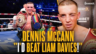Id Beat Liam Davies Dennis Mccann Hails Boy To Man Transformation Calls For All-British Bout